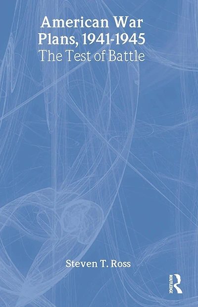 American War Plans, 1941-1945: The Test of Battle