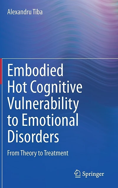 Embodied Hot Cognitive Vulnerability To Emotional Disorders: From Theory Treatment