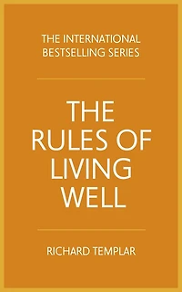 The Rules of Living Well: a Personal Code for Healthier, Happier You, 2nd Edition