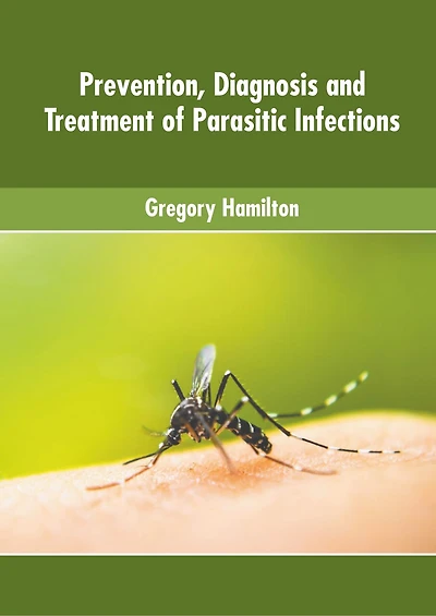 Prevention, Diagnosis And Treatment Of Parasitic Infections