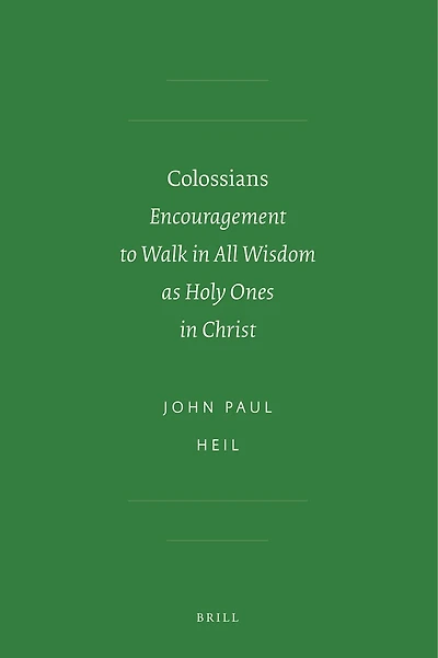 Colossians: Encouragement to Walk in All Wisdom as Holy Ones in Christ