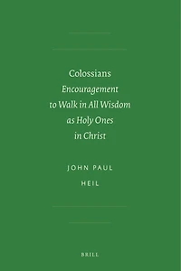 Colossians: Encouragement to Walk in All Wisdom as Holy Ones in Christ