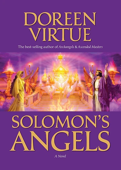 Solomon's Angels: Ancient Secrets Of Love, Manifestation, Power, Wisdom, And Self-confidence