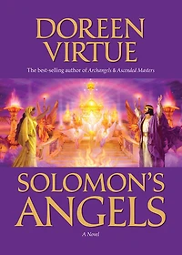 Solomon's Angels: Ancient Secrets Of Love, Manifestation, Power, Wisdom, And Self-confidence