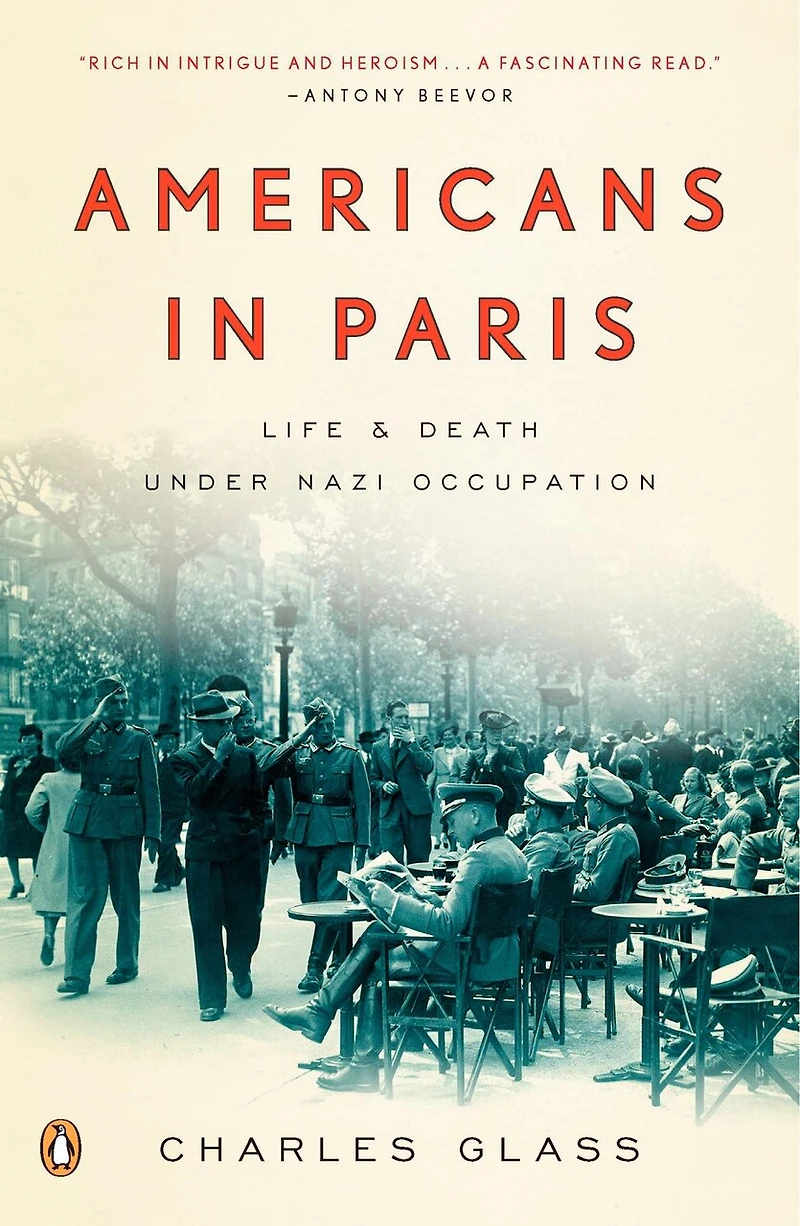 Americans Paris: Life and Death Under Nazi Occupation
