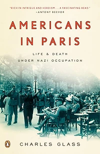 Americans Paris: Life and Death Under Nazi Occupation