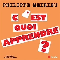 C'est quoi apprendre ?: entretiens avec Emile