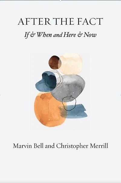 After The Fact: If & When and Here & Now