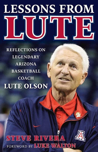 CANCELED Lessons from Lute: Reflections on Legendary Arizona Basketball Coach Lute Olson