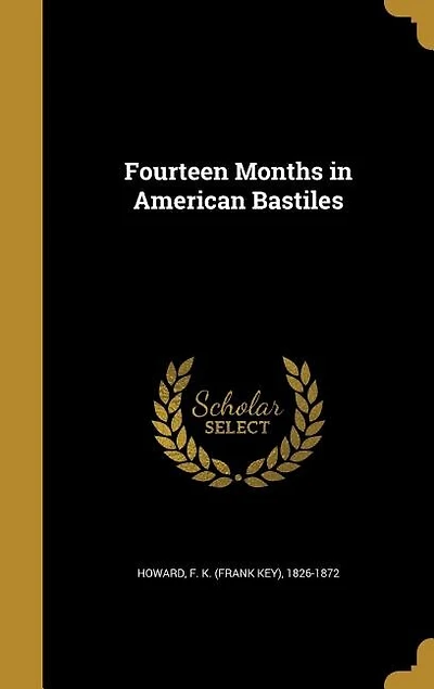 Fourteen Months in American Bastiles