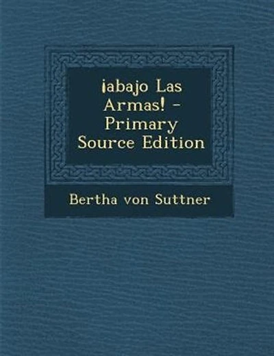 Abajo Las Armas! - Primary Source Edition