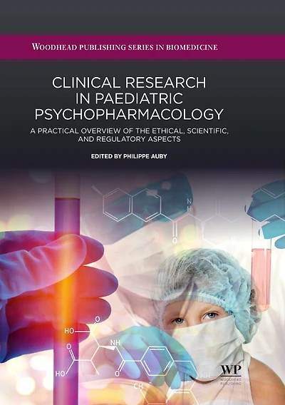 Clinical Research Paediatric Psychopharmacology: A Practical Overview of the Ethical, Scientific, and Regulatory Aspects