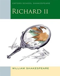 Oxford School Shakespeare: Richard II (2011 edition)