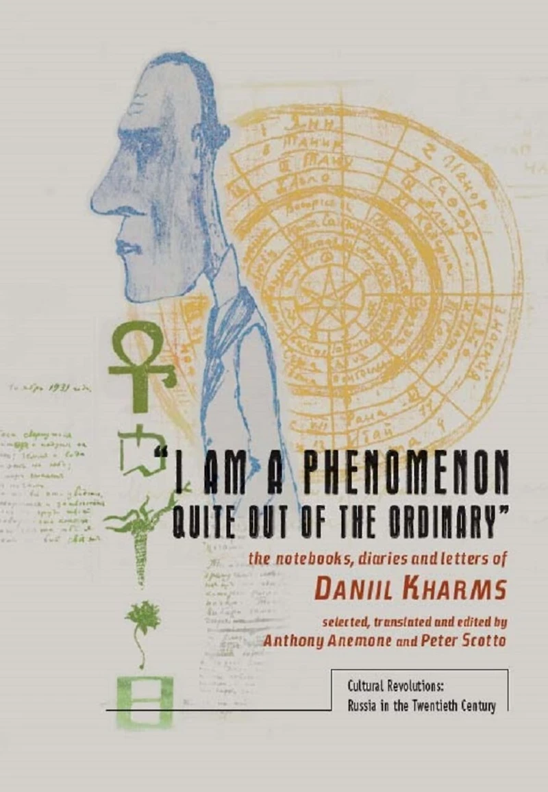 “I am a Phenomenon Quite Out of The Ordinary”: Notebooks, Diaries and Letters Daniil Kharms
