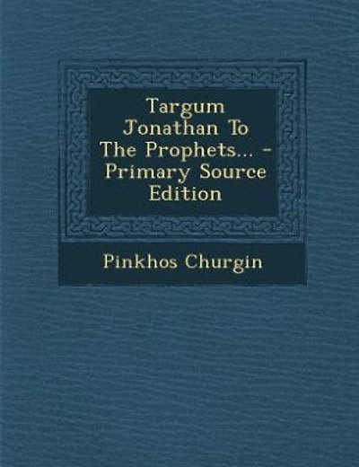 Targum Jonathan To The Prophets... - Primary Source Edition