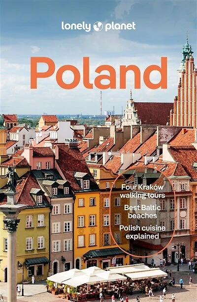 Lonely Planet Poland 11 11th Ed.: Plan the Trip of a Lifetime, Detailed Itineraries & Maps, Insider Tips, Covers Warsaw, Krakow, Gdansk and more