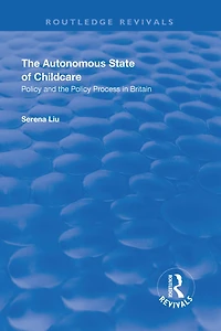 the Autonomous State of Childcare: Policy and Process Britain