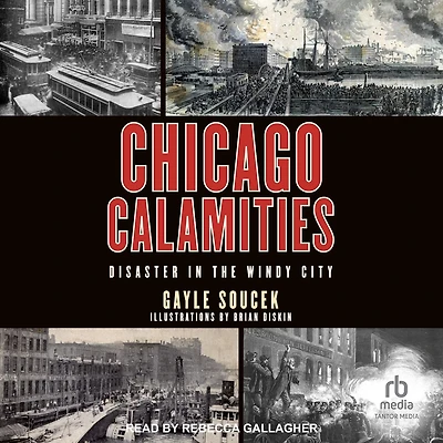 Chicago Calamities: Disaster the Windy City