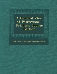 A General View of Positivism - Primary Source Edition
