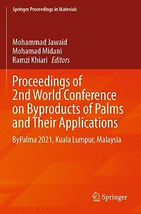 Proceedings of 2nd World Conference on Byproducts of Palms and Their Applications: ByPalma 2021, Kuala Lumpur, Malaysia
