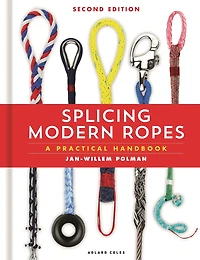 Splicing Modern Ropes 2nd edition: A Practical Handbook
