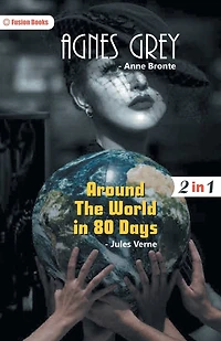 Agnes Grey and Around The World 80 Days