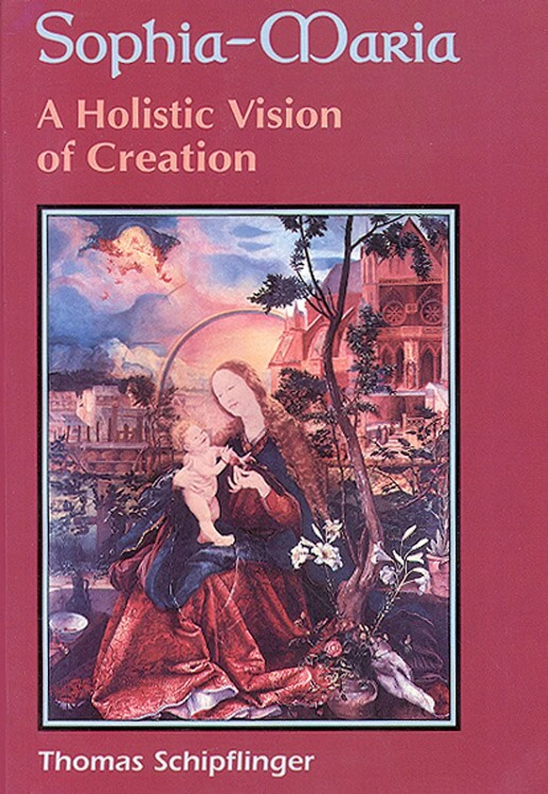 Sophia-maria: A Holistic Vision Of Creation