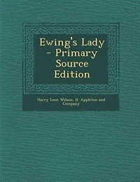 Ewing's Lady - Primary Source Edition