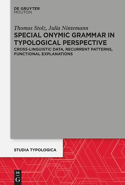 Special Onymic Grammar Typological Perspective: Cross-Linguistic Data, Recurrent Patterns, Functional Explanations