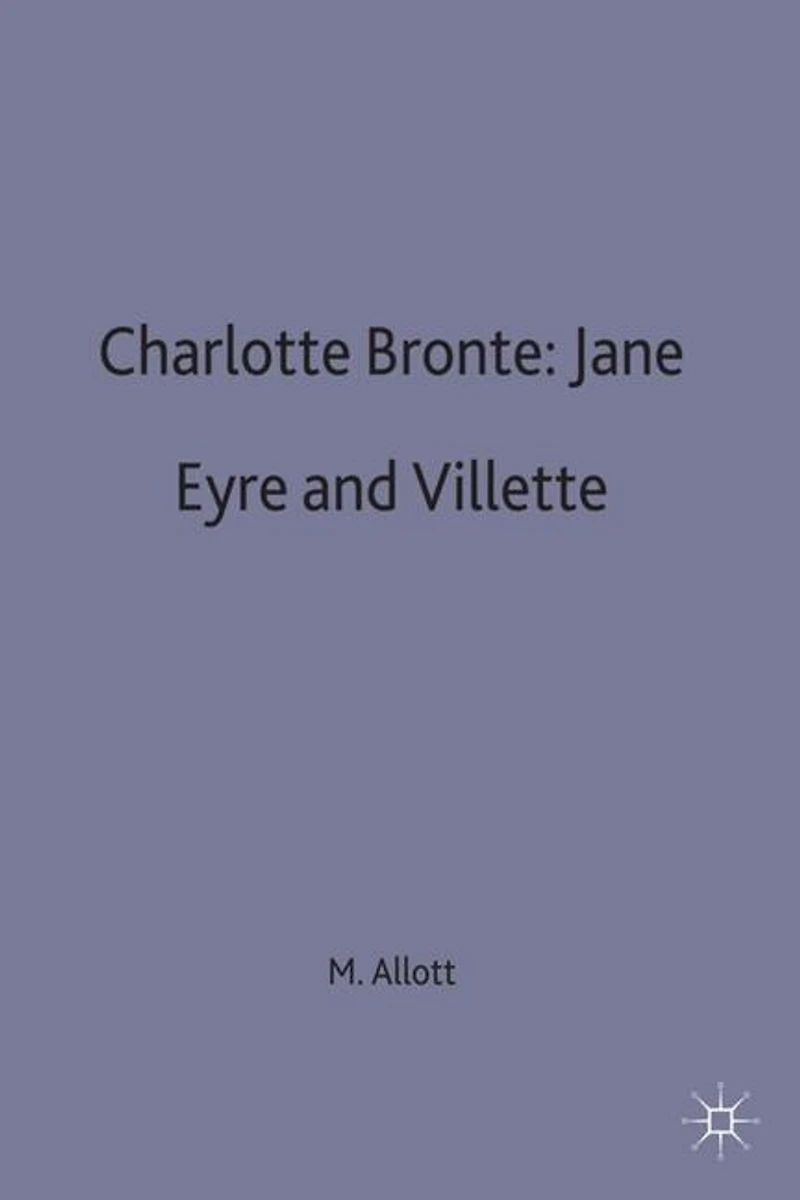 Charlotte Bronte: Jane Eyre And Villette
