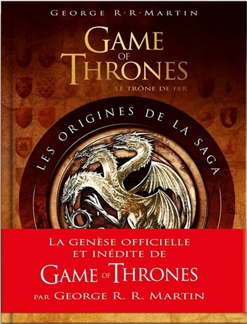 Game of thrones (le trône de fer): les origines de la saga