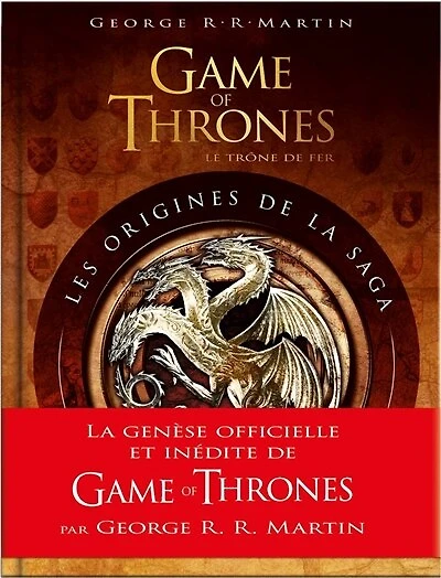 Game of thrones (le trône de fer): les origines de la saga