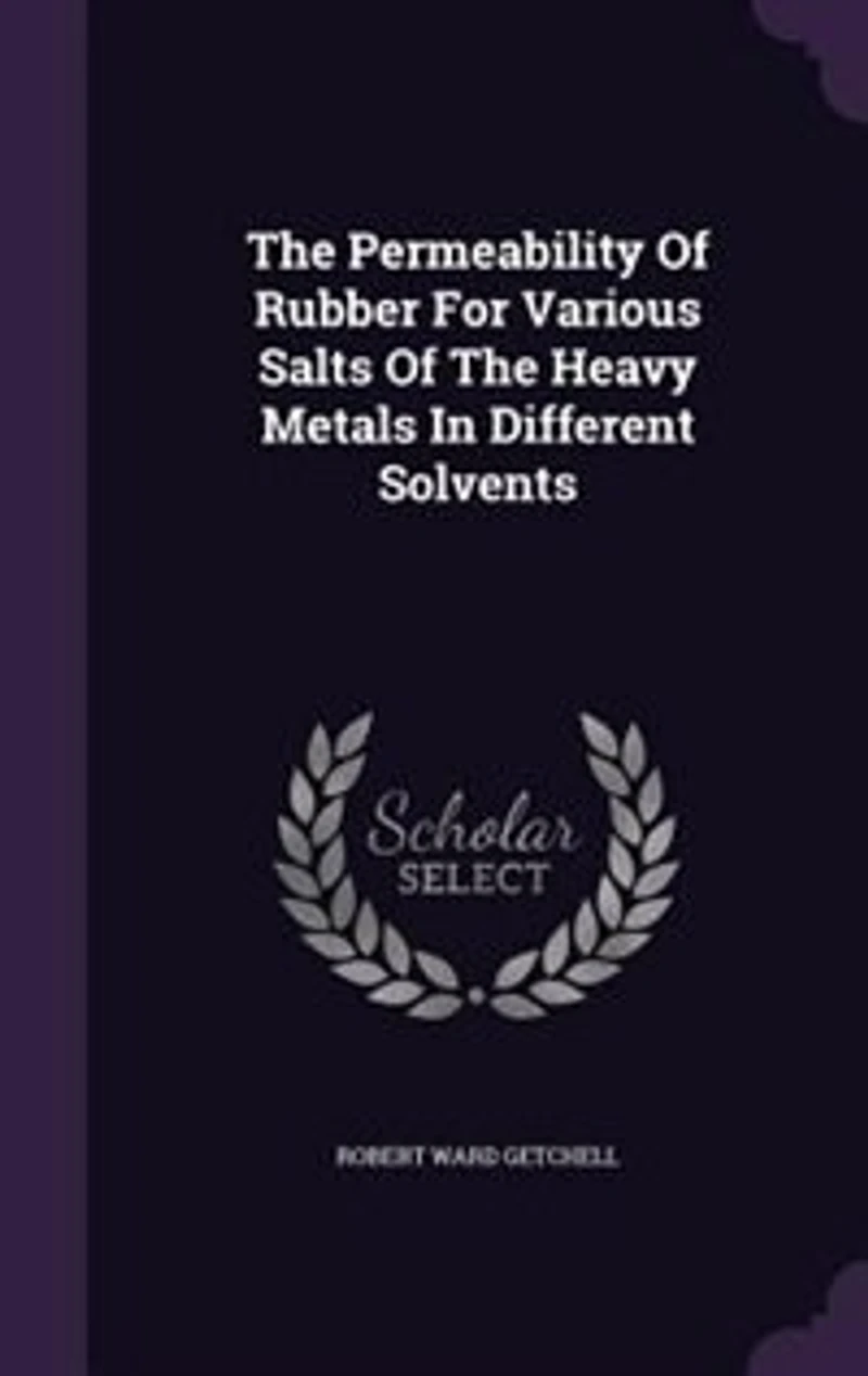 The Permeability Of Rubber For Various Salts Heavy Metals Different Solvents