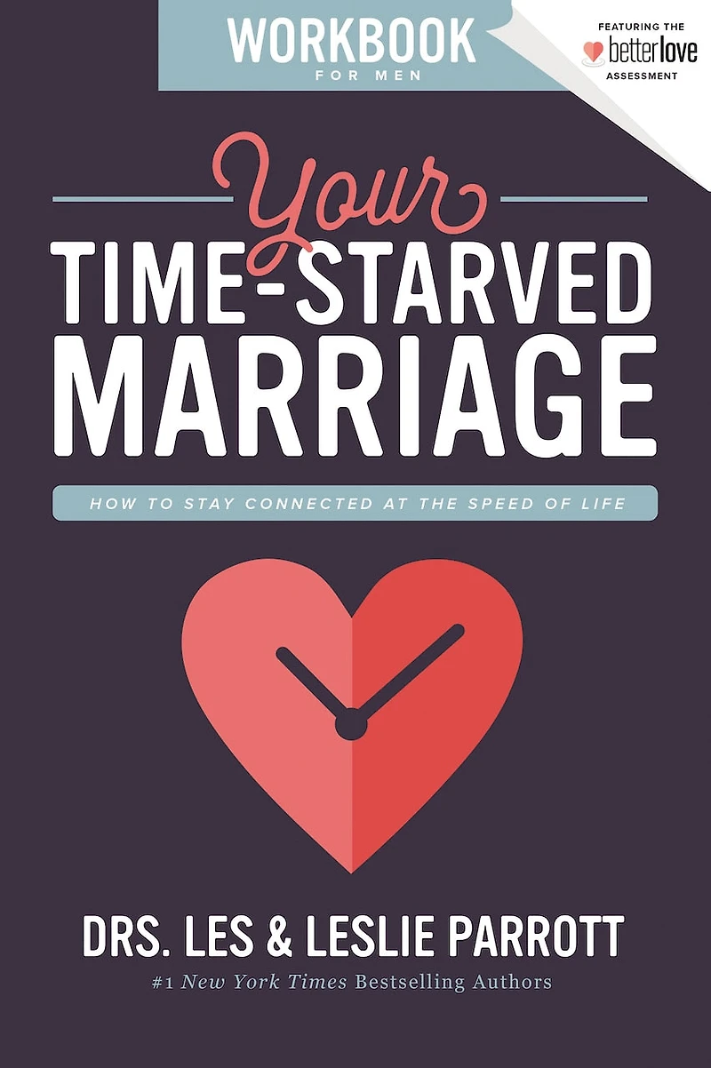Your Time-Starved Marriage Workbook for Women: How to Stay Connected at the Speed of Life