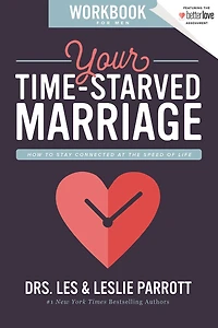 Your Time-Starved Marriage Workbook for Women: How to Stay Connected at the Speed of Life