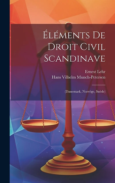 léments De Droit Civil Scandinave: (Danemark, Norvège