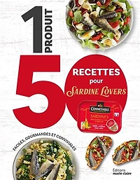1 produit, 50 recettes pour sardine lovers: faciles, gourmandes et conviviales