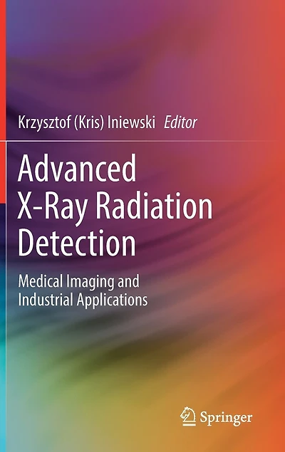 Advanced X-Ray Radiation Detection: : Medical Imaging and Industrial Applications