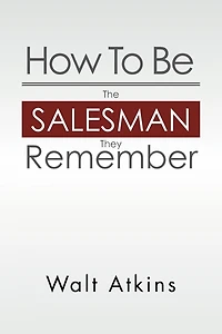 How to Be the Salesman They Remember