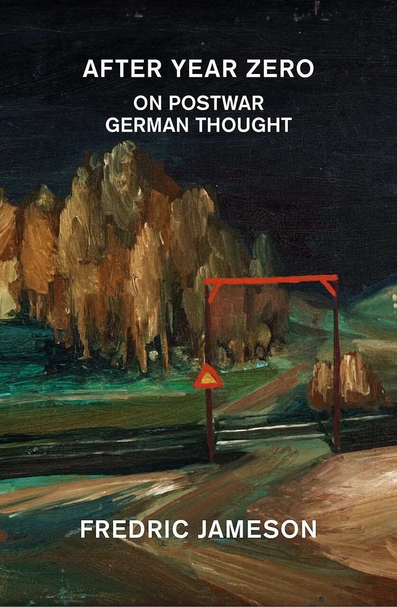 After Year Zero: On Postwar German Thought