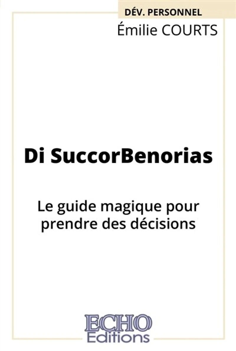 Di SuccorBenorias: Le guide magique pour prendre des décisions
