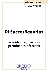 Di SuccorBenorias: Le guide magique pour prendre des décisions