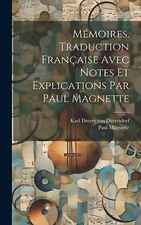 Mémoires. Traduction française avec notes et explications par Paul Magnette