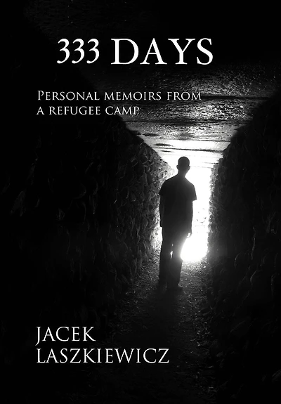 333 Days: Personal Memoirs From A Refugee Camp