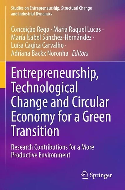 Entrepreneurship, Technological Change and Circular Economy for a Green Transition: Research Contributions for a More Productive Environment
