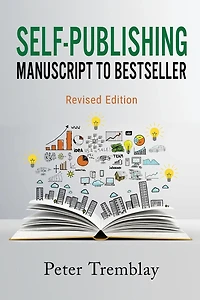 Self-publishing: Manuscript To Bestseller (revised Edition)