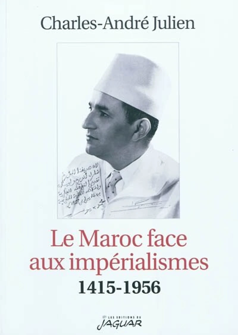 Le Maroc face aux impérialismes: 1415-1956