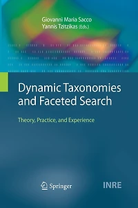 Dynamic Taxonomies and Faceted Search: Theory, Practice, Experience