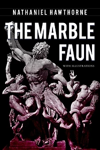 The Marble Faun: Illustrated