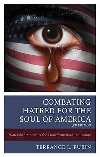 Combating Hatred for the Soul of America: Watershed Moments Transformational Educators